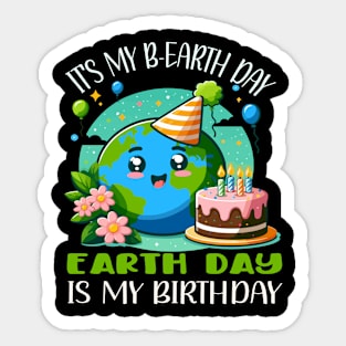 It's My B-earth Day Earth Day is My Birthday Sticker